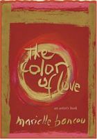 The Color of Love: An Artist's Book of Poetry and Passion 0810930307 Book Cover