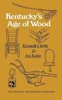 Kentucky's Age of Wood (Kentucky Bicentennial Bkshelf) 0813193168 Book Cover