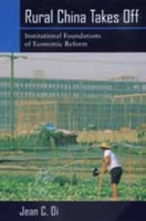 Rural China Takes Off: Institutional Foundations of Economic Reform 0520217276 Book Cover