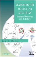 Searching for Molecular Solutions: Empirical Discovery and Its Future 0470146826 Book Cover
