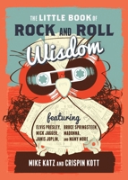 The Little Book of Rock and Roll Wisdom 1493035614 Book Cover