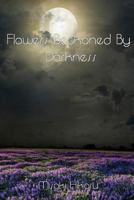 Flowers Beckoned By Darkness 1979131945 Book Cover