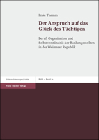 Der Anspruch Auf Das Gluck Des Tuchtigen: Beruf, Organisation Und Selbstverstandnis Der Bankangestellten in Der Weimarer Republik 3515088520 Book Cover