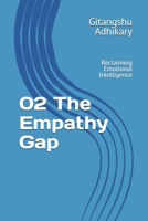 02 The Empathy Gap: 02 The Empathy Gap - Reclaiming Emotional Intelligence B0FWKDTPSM Book Cover