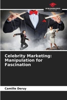 Celebrity Marketing: Manipulation for Fascination 6205859815 Book Cover