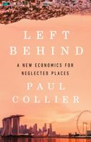 Left Behind: A New Economics for Neglected Places 154170309X Book Cover