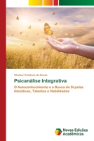 Psicanálise Integrativa: O Autoconhecimento e a Busca de Si pelas Iniciativas, Talentos e Habilidades 6202807385 Book Cover