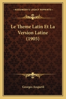 Le Theme Latin Et La Version Latine (1905) 1166715663 Book Cover