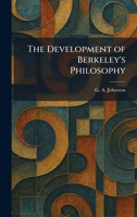 The Development of Berkeley's Philosophy 1025596242 Book Cover
