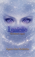 Lunielle: The Moon's Legacy 918134287X Book Cover