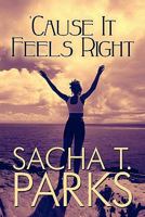 'Cause It Feels Right 1615463933 Book Cover