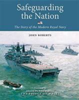 Safeguarding the Nation: The Story of the Modern Royal Navy 159114812X Book Cover