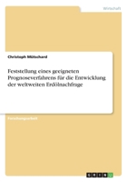 Feststellung eines geeigneten Prognoseverfahrens für die Entwicklung der weltweiten Erdölnachfrage (German Edition) 3346076407 Book Cover