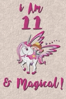 I am 11 & Magical! NoteBook: Unicorn NoteBook for 11 years old girls with cute unicorns Features: 1655270257 Book Cover