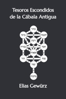 Tesoros Escondidos de la Cábala Antigua B09XT6ZCKV Book Cover