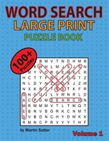 Word Search Large Print Puzzle Book - 100 Plus Puzzles 1521913706 Book Cover