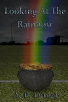Looking at the Rainbow: Book Two of the "Joy in Life" trilogy. 1973560623 Book Cover