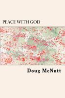 Peace with God: How Each Person Can Find a Relationship with God 1545595607 Book Cover