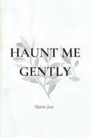Haunt me gently B0FHVSH1Y7 Book Cover
