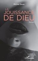 La jouissance de Dieu: Roman (French Edition) 2343146497 Book Cover