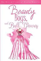Beauty, Boys, and Ball Gowns: The Best of Crown of Beauty Magazine 151736065X Book Cover