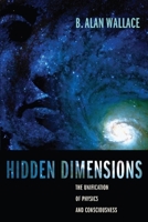 Hidden Dimensions: The Unification of Physics and Consciousness 0231141505 Book Cover