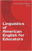 Linguistics of American English for Educators B0FHBQN9F3 Book Cover