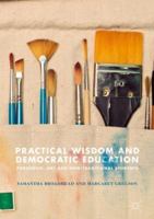 Practical Wisdom and Democratic Education: Phronesis, Art and Non-Traditional Students 3030103536 Book Cover