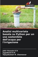 Analisi multivariata basata su Python per un uso sostenibile dell'acqua per l'irrigazione (Italian Edition) 6209860109 Book Cover