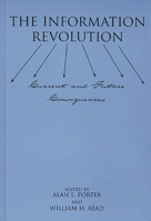 The Information Revolution: Current and Future Consequences 1567503489 Book Cover