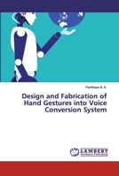 Design and Fabrication of Hand Gestures into Voice Conversion System 6200442606 Book Cover