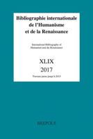 Bibliographie Internationale de Lhumanisme Et de la Renaissance, 49 (2017) 2503578217 Book Cover