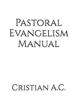 Pastoral Evangelism Manual (Pastoral Manuals) B0GXFNMVGX Book Cover