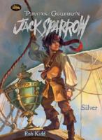 Pirates of the Caribbean: Silver - Jack Sparrow #6 (Pirates of the Caribbean: Jack Sparrow)