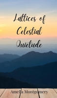 Lattices of Celestial Quietude 3690802555 Book Cover