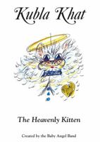 Kubla Khat: The Heavenly Kitten 1946886564 Book Cover