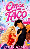 Once Upon a Taco: a rom-com enemies to lovers novella B0H8XSN16P Book Cover