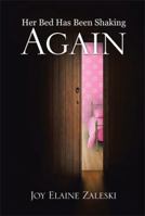 Her Bed Has Been Shaking Again . . . 1493117343 Book Cover