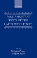 Parliamentary Texts Of The Later Middle Ages 0198223684 Book Cover