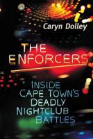 The Enforcers: Inside Cape Town's deadly nightclub battles 1868429202 Book Cover
