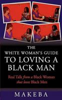The White Womans Guide to Loving a Black Man 0983174318 Book Cover