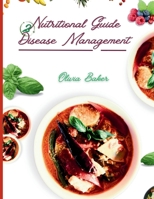 Nutritional Guide to disease Management: A Comprehensive Guide to Dietary Prescription, Chronic Disease Prevention, Nutrient-Rich Disease Management f B0CR8MDHR1 Book Cover