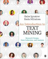 An Introduction to Text Mining: Research Design, Data Collection, and Analysis 1506337007 Book Cover