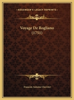 Voyage De Rogliano (1751) 116947750X Book Cover