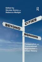 Cities Beyond Borders: Comparative and Transnational Approaches to Urban History 147243479X Book Cover