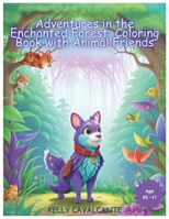 Adventures in the Enchanted Forest: Coloring Book with Animal Friends B0CTHP3GDP Book Cover