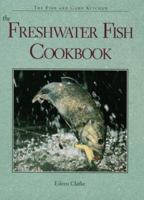 The Freshwater Fish Cookbook (The Fish and Game Kitchen Series) 0896583325 Book Cover