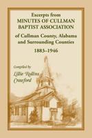Excerpts from Minutes of Cullman Baptist Association of Cullman County, Alabama, and Surrounding Counties, 1883-1946 : Compiled from Microfilmed Reports of Annual Meetings of the Cullman Baptist Assoc 0788419110 Book Cover