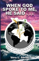 When God Spoke to Me, He Said... 1637695802 Book Cover