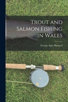 Trout and Salmon Fishing in Wales 1015660746 Book Cover